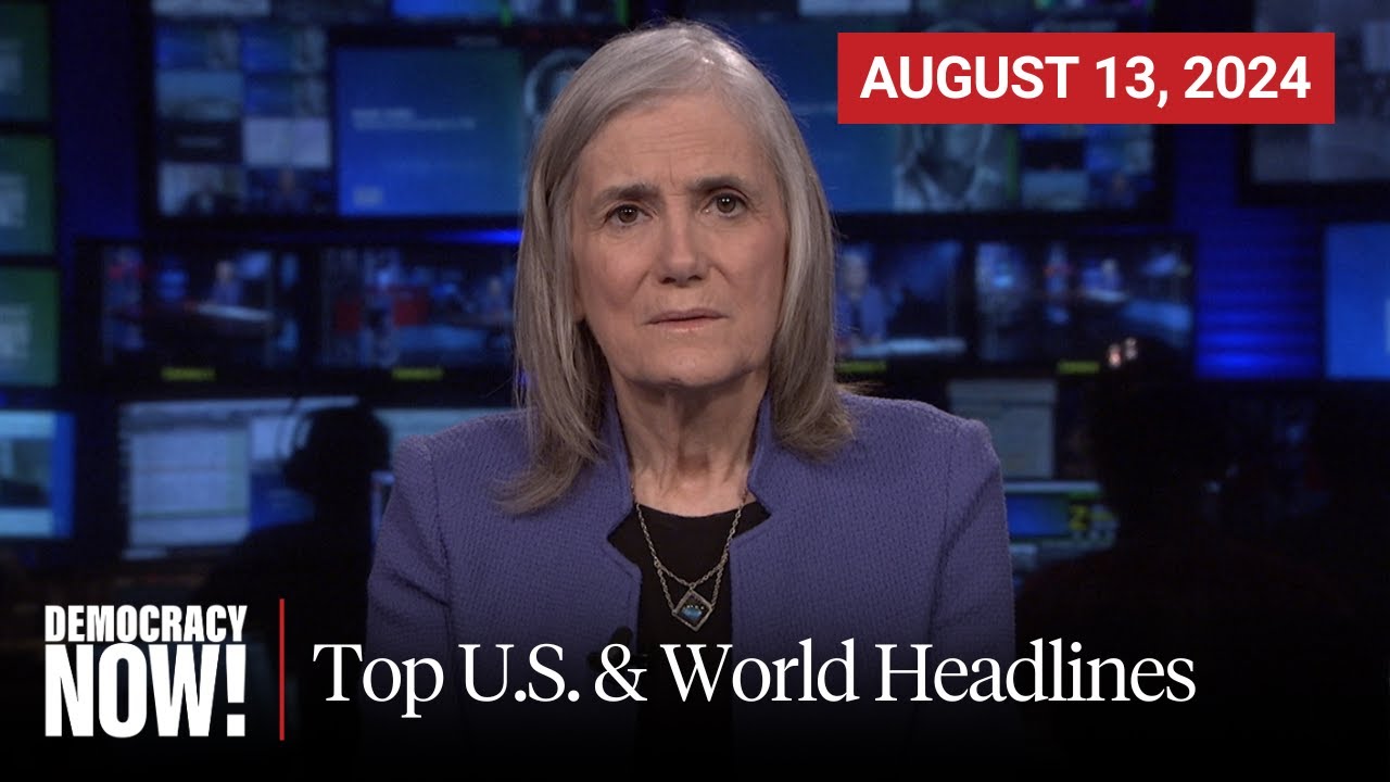 Top U.S. & World Headlines — August 13, 2024